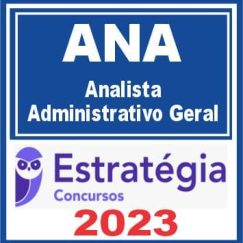 ANA (Analista Administrativo Geral) Estratégia 2023