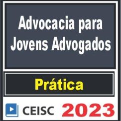 Advocacia para Jovens Advogados - Ceisc 2023