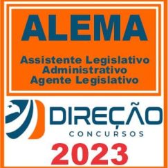 ALEMA (ASSISTENTE LEGISLATIVO ADMINISTRATIVO - AGENTE LEGISLATIVO) DIREÇÃO 2023
