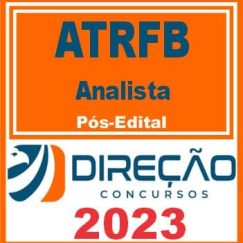 ATRFB (ANALISTA) PÓS EDITAL - DIREÇÃO 2023