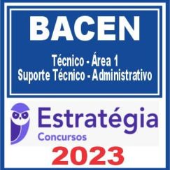 BACEN (Técnico - Área 1 - Suporte Técnico - Administrativo) Estratégia 2023