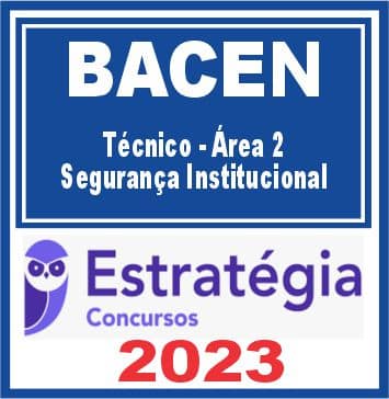 BACEN (Técnico - Área 2 - Segurança Institucional) Estratégia 2023