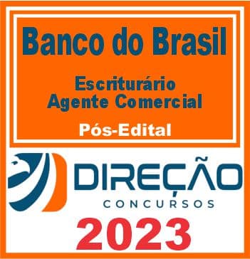 BANCO DO BRASIL (ESCRITURÁRIO - AGENTE COMERCIAL) PÓS EDITAL - DIREÇÃO 2023