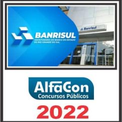 BANRISUL (ESCRITURÁRIO) PÓS EDITAL - ALFACON 2022