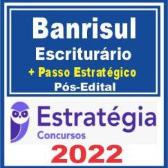 BANRISUL (Escriturário + Passo) Pós Edital - Estratégia 2022