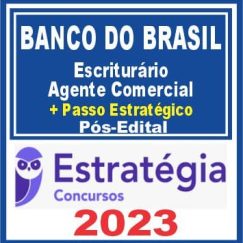 Banco do Brasil (Escriturário - Agente Comercial + Passo) Pós Edital - Estratégia 2023