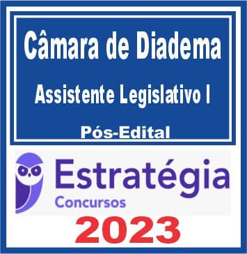 Câmara de Diadema (Assistente Legislativo I) Pós Edital - Estratégia 2023