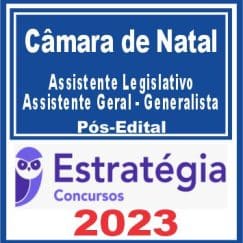 Câmara de Natal RN (Assistente Legislativo - Assistente Geral - Generalista) Pós Edital
