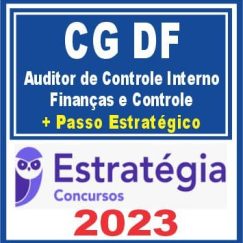 CG DF (Auditor de Controle Interno - Finanças e Controle + Passo) Estratégia 2023
