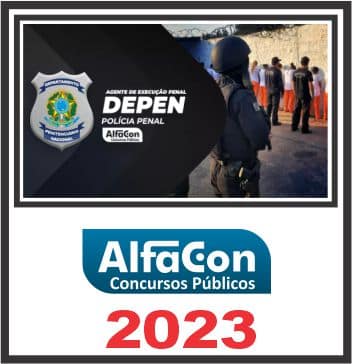 DEPEN (AGENTE DE EXECUÇÃO PENAL) ALFACON 2023
