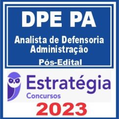 DPE PA (Analista de Defensoria - Administração) Pós Edital - Estratégia 2023