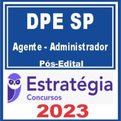 DPE SP (Agente de Defensoria Pública - Administrador) Pós Edital - Estratégia 2023