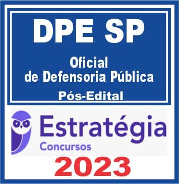 DPE SP (Oficial de Defensoria Pública) Pós Edital - Estratégia 2023