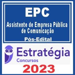 EPC (Assistente de Empresa Pública de Comunicação) Pós Edital - Estratégia 2023