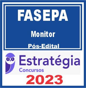 FASEPA (Monitor) Pós Edital - Estratégia 2023