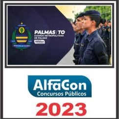 GM TO (GUARDA METROPOLITANA DE PALMAS) PÓS EDITAL - ALFACON 2023