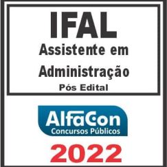 IFAL (ASSISTENTE EM ADMINISTRAÇÃO) PÓS EDITAL - ALFACON 2022