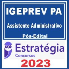 IGEPREV PA (Assistente Administrativo) Pós Edital - Estratégia 2023