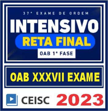 OAB 1ª FASE XXXVII (INTENSIVO - RETA FINAL) CEISC 2023