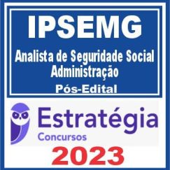 IPSEMG (Analista de Seguridade Social - Administração) Pós Edital - Estratégia 2023