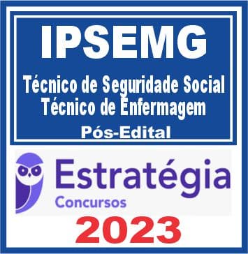 IPSEMG (Técnico de Seguridade Social - Técnico de Enfermagem) Pós Edital - Estratégia 2023