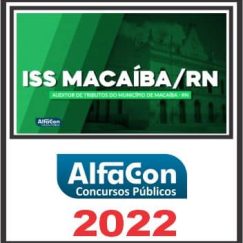 ISS MACAÍBA (AUDITOR DE TRIBUTOS) ALFACON 2022