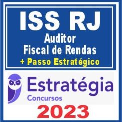 ISS RJ (Auditor - Fiscal de Rendas + Passo) Estratégia 2023