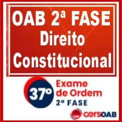 OAB 2ª Fase 37 (Direito Constitucional) Cers 2023