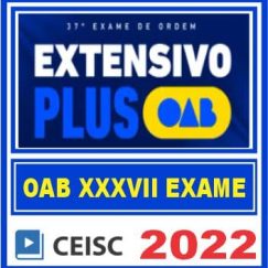 OAB 1ª FASE XXXVII (EXTENSIVO PLUS) CEISC 2022