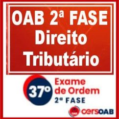 OAB 2ª Fase 37 (Direito Tributário) Cers 2023
