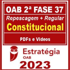 OAB 2ª Fase 37 (Direito Constitucional) Estratégia 2023