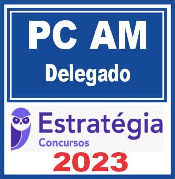 PC AM (Delegado) Estratégia 2023