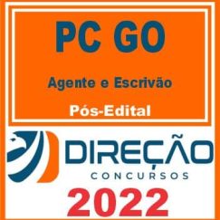 PC GO (AGENTE E ESCRIVÃO) PÓS EDITAL - DIREÇÃO 2022