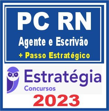 PC RN (Agente e Escrivão + Passo) Estratégia 2023