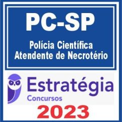 PC SP (Polícia Científica - Atendente de Necrotério) Estratégia 2023