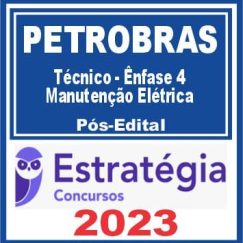 PETROBRAS (Técnico - Ênfase 4 - Manutenção Elétrica) Pós Edital - Estratégia 2023