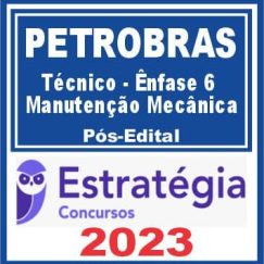 PETROBRAS (Técnico - Ênfase 6 - Manutenção Mecânica) Pós Edital - Estratégia 2023