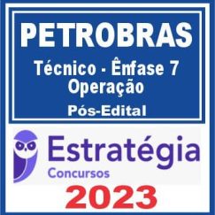PETROBRAS (Técnico - Ênfase 7 - Operação) Pós Edital - Estratégia 2023
