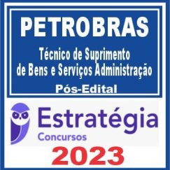 PETROBRAS (Técnico - Ênfase 12 - Suprimento de Bens e Serviços - Administração) Pós Edital - Estratégia 2023