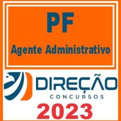 PF (AGENTE ADMINISTRATIVO DA POLÍCIA FEDERAL) DIREÇÃO 2023