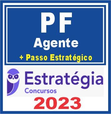PF (Agente de Polícia + Passo) Estratégia 2023