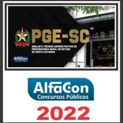 PGE SC (ANALISTA TÉCNICO ADMINISTRATIVO) PÓS EDITAL - ALFACON 2022