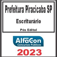 PREFEITURA DE PIRACICABA SP (ESCRITURÁRIO) PÓS EDITAL - ALFACON 2023