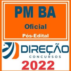 PM BA (OFICIAL) PÓS EDITAL - DIREÇÃO 2022