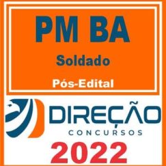 PM BA (SOLDADO) PÓS EDITAL - DIREÇÃO 2022