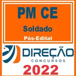PM CE (SOLDADO) PÓS EDITAL - DIREÇÃO 2022