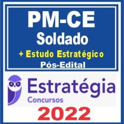 PM CE (Soldado + Passo) Pós Edital - Estratégia 2022