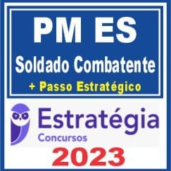 PM ES (Soldado Combatente + Passo) Estratégia 2023