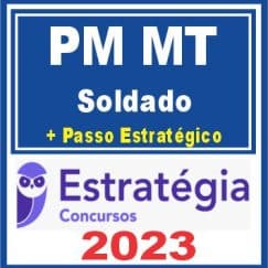 PM MT (Soldado + Passo) Estratégia 2023