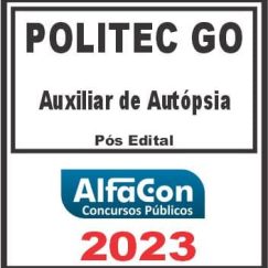 POLITEC GO (AUXILIAR DE AUTÓPSIA) PÓS EDITAL - ALFACON 2023